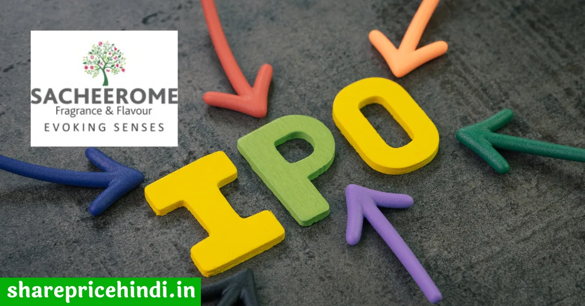 Sacheerome IPO news in Hindi